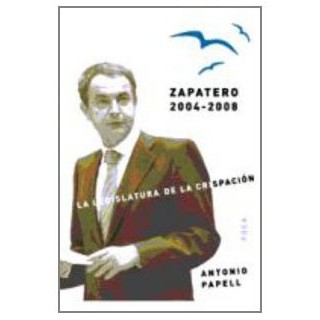 Zapatero, 2004 / 2008. La legislatura de la crispación